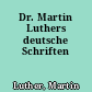 Dr. Martin Luthers deutsche Schriften