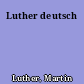 Luther deutsch