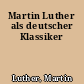 Martin Luther als deutscher Klassiker