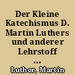 Der Kleine Katechismus D. Martin Luthers und anderer Lehrstoff für den kirchlichen Unterricht