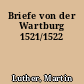 Briefe von der Wartburg 1521/1522
