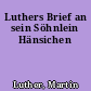 Luthers Brief an sein Söhnlein Hänsichen