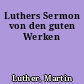Luthers Sermon von den guten Werken
