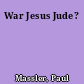 War Jesus Jude?