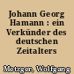 Johann Georg Hamann : ein Verkünder des deutschen Zeitalters