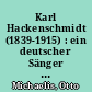 Karl Hackenschmidt (1839-1915) : ein deutscher Sänger und Prophet des Elsasses