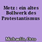 Metz : ein altes Bollwerk des Protestantismus