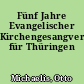 Fünf Jahre Evangelischer Kirchengesangverein für Thüringen