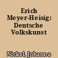 Erich Meyer-Heisig: Deutsche Volkskunst