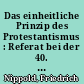 Das einheitliche Prinzip des Protestantismus : Referat bei der 40. Jahres-Versammlung der schweizerischen reformirten Prediger-Gesellschaft in Frauenfeld, 9. August 1881