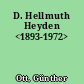 D. Hellmuth Heyden <1893-1972>