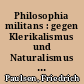 Philosophia militans : gegen Klerikalismus und Naturalismus ; fünf Abhandlungen