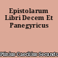Epistolarum Libri Decem Et Panegyricus