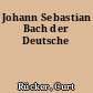 Johann Sebastian Bach der Deutsche