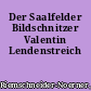 Der Saalfelder Bildschnitzer Valentin Lendenstreich