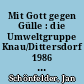 Mit Gott gegen Gülle : die Umweltgruppe Knau/Dittersdorf 1986 bis 1991 ; eine regionale Protestbewegung in der DDR