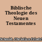 Biblische Theologie des Neuen Testamentes