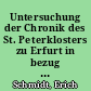 Untersuchung der Chronik des St. Peterklosters zu Erfurt in bezug auf ihre einzelnen Teile und deren geschichtlichen Wert
