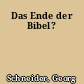 Das Ende der Bibel?