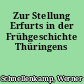 Zur Stellung Erfurts in der Frühgeschichte Thüringens