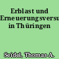 Erblast und Erneuerungsversuche in Thüringen