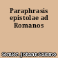 Paraphrasis epistolae ad Romanos