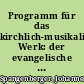 Programm für das kirchlich-musikalische Werk: der evangelische Kirchengesang Thüringens: Liturgie, Chor und Gemeindegesang