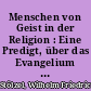 Menschen von Geist in der Religion : Eine Predigt, über das Evangelium am heiligen Pfingsttag ; in Hochfürstlicher Schloßkirche gehalten ..