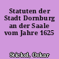 Statuten der Stadt Dornburg an der Saale vom Jahre 1625