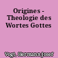 Origines - Theologie des Wortes Gottes