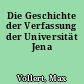 Die Geschichte der Verfassung der Universität Jena