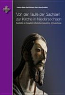 Von der Taufe der Sachsen zur Kirche in Niedersachsen : Geschichte der Evangelisch-lutherischen Landeskirche in Braunschweig