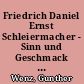 Friedrich Daniel Ernst Schleiermacher - Sinn und Geschmack fürs Unendliche