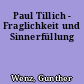 Paul Tillich - Fraglichkeit und Sinnerfüllung