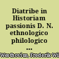 Diatribe in Historiam passionis D. N. ethnologico philologico - critico cum quatuor indicibus