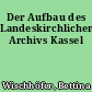 Der Aufbau des Landeskirchlichen Archivs Kassel