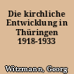 Die kirchliche Entwicklung in Thüringen 1918-1933