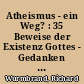 Atheismus - ein Weg? : 35 Beweise der Existenz Gottes - Gedanken eines Gefangenen