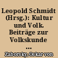Leopold Schmidt (Hrsg.): Kultur und Volk. Beiträge zur Volkskunde aus Österreich, Bayern und der Schweiz (Festschrift für Gustav Gugitz zum 80. Geburtstag)